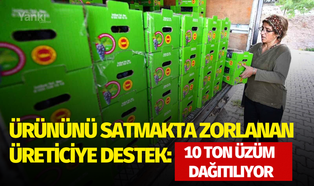 Ürününü satmakta zorlanan üreticiye destek: 10 ton üzüm dağıtılıyor