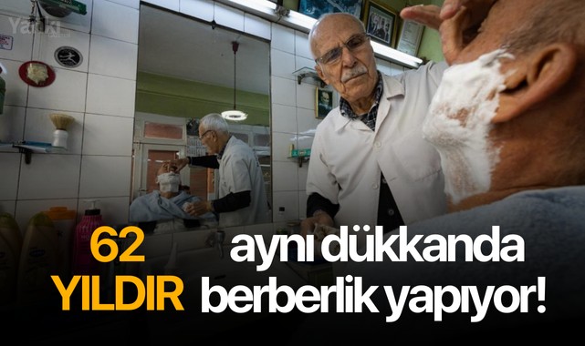 62 yıldır aynı dükkanda berberlik yapıyor!