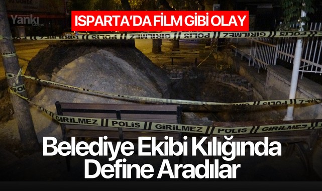 Belediye ekibi kılığına girip define aradılar