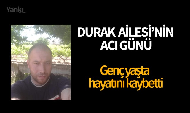 Durak Ailesi’nin Acı Günü 