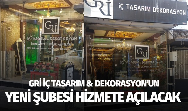 Gri İç Tasarım &amp; Dekorasyon'un yeni şubesi hizmete açılacak