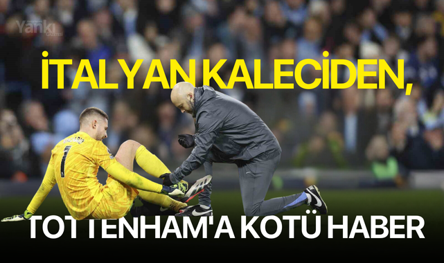 İtalyan kaleciden, Tottenham'a kötü haber