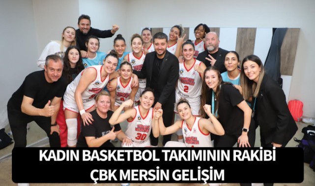 Kadın Basketbol Takımının Rakibi Mersin Ekibi