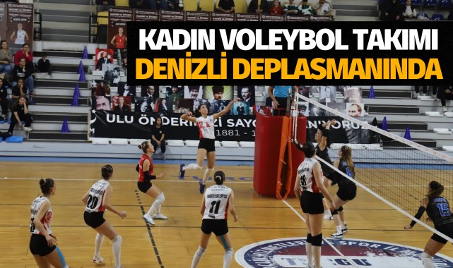 Kadın voleybol takımı Denizli deplasmanında