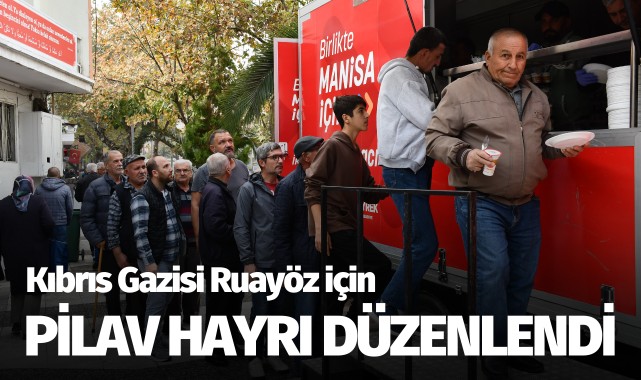 Kıbrıs Gazisi Ruayöz için Pilav Hayrı Düzenlendi