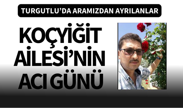 Koçyiğit Ailesi’nin Acı Günü