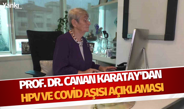 Prof. Dr. Canan Karatay'dan HPV ve Covid aşısı açıklaması