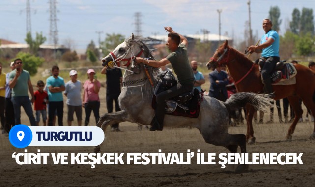 Turgutlu, “Cirit ve Keşkek Festivali” ile Şenlenecek