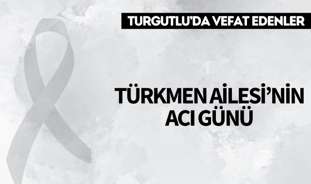 Türkmen Ailesi'nin Acı Günü