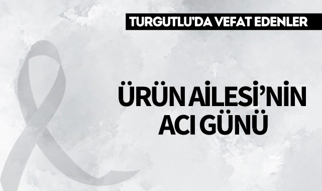 Ürün Ailesi'nin Acı Günü