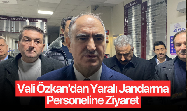 Vali Özkan'dan yaralı jandarma personeline ziyaret