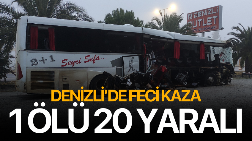 Denizli'de feci kaza... Yolcu otobüsü akaryakıt istasyonundan çıkan tıra çarptı: 1 ölü, 20 yaralı