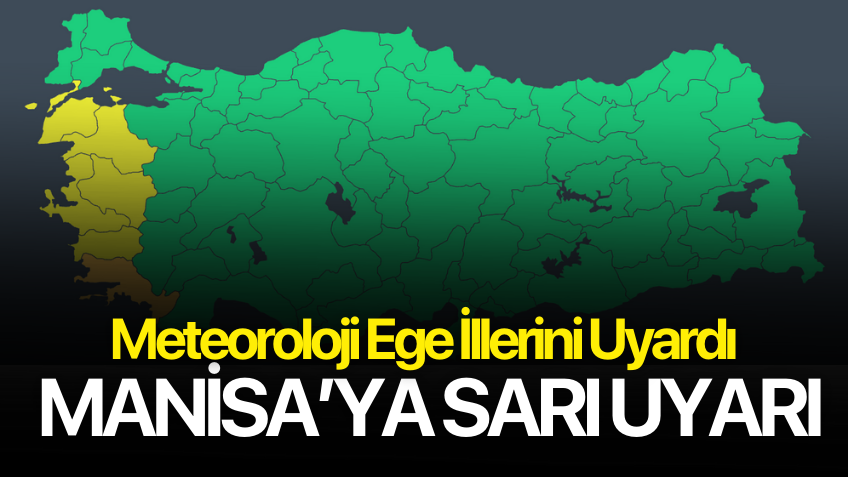 Manisa’ya yine sarı uyarı