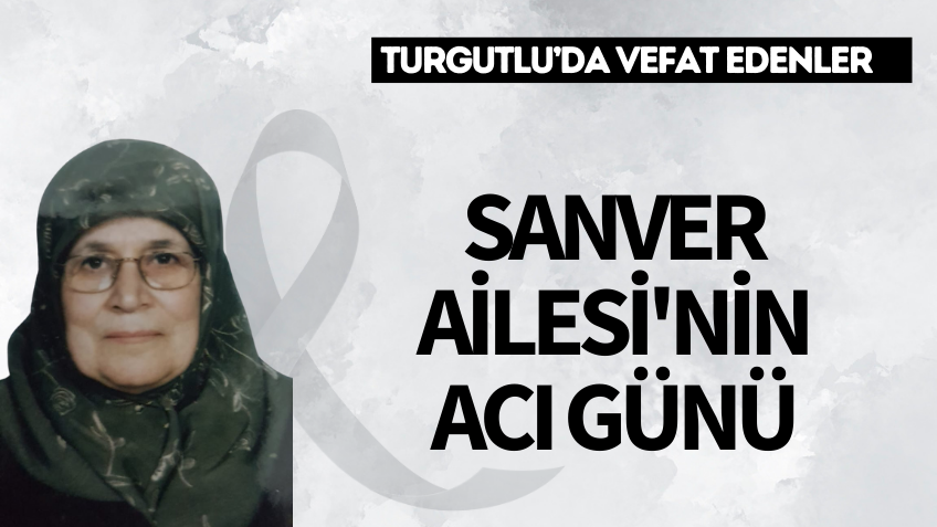 Sanver Ailesi'nin acı günü
