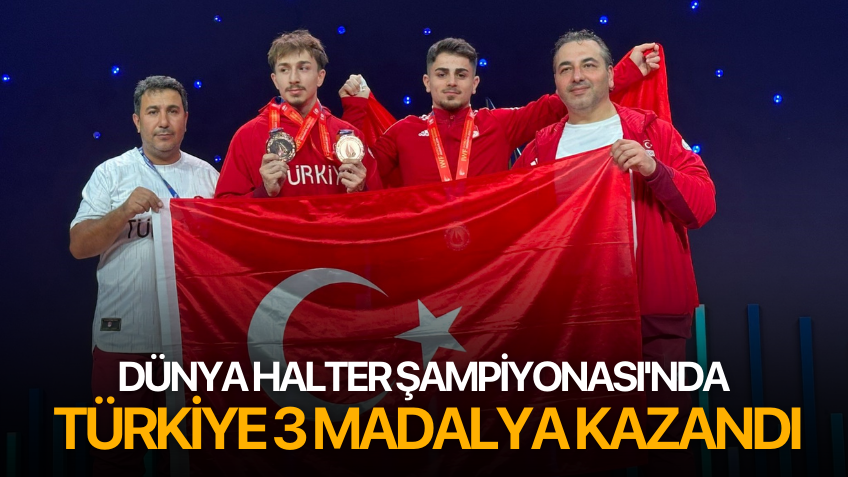 Dünya Halter Şampiyonası'nda Türkiye 3 madalya kazandı.