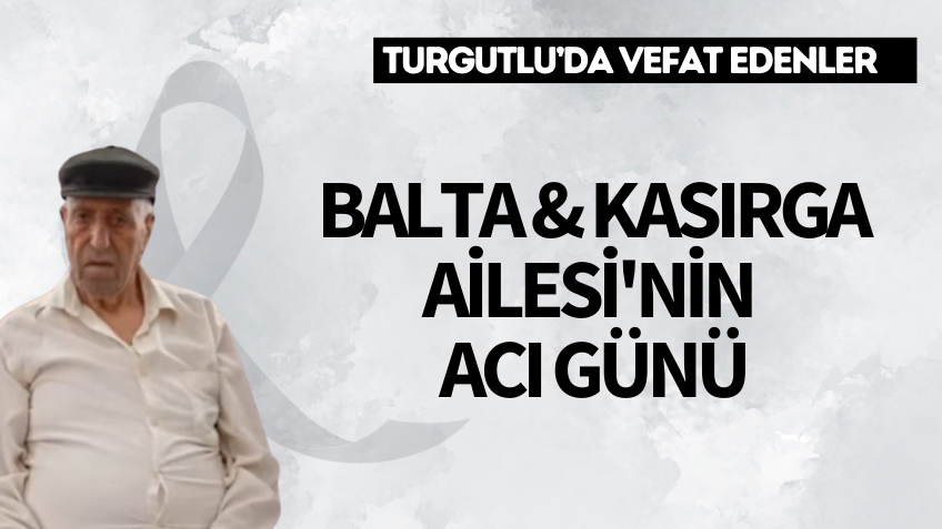 Balta &amp; Kasırga Ailesi'nin acı günü