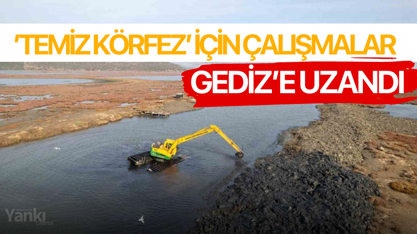 'Temiz Körfez' için çalışmalar Gediz’e uzandı