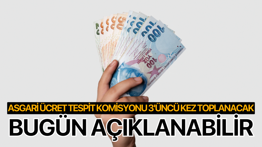 Asgari Ücret Tespit Komisyonu 3'üncü kez toplanacak