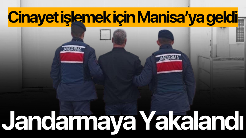 Diyarbakır'dan Manisa'ya cinayet işlemeye geldi, jandarmaya yakalandı!