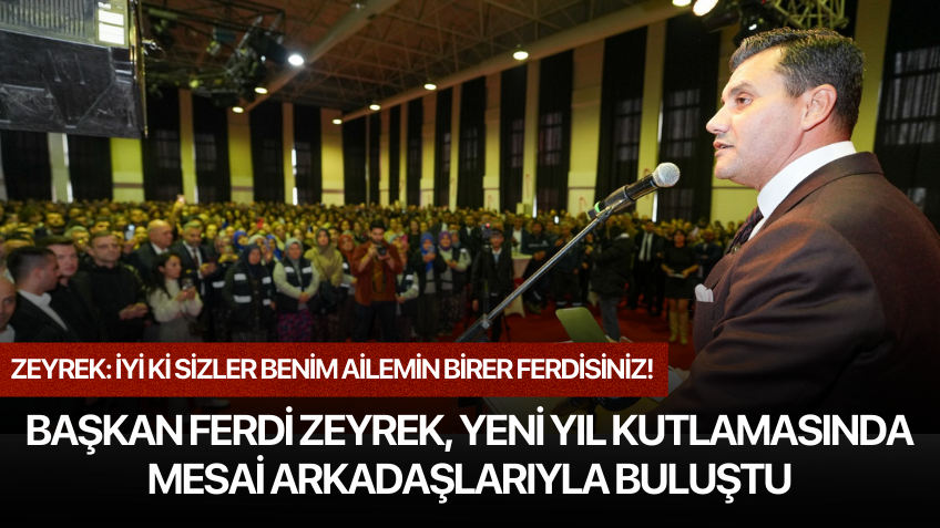 Başkan Ferdi Zeyrek, Yeni Yıl Kutlamasında Mesai Arkadaşlarıyla Buluştu
