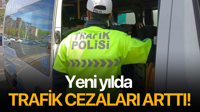 Yeni yılda trafik cezaları arttı!