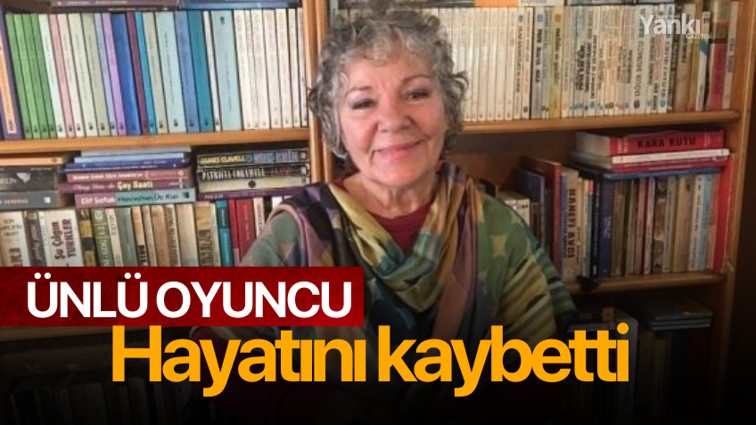 Ünlü oyuncu Bedia Ener hayatını kaybetti