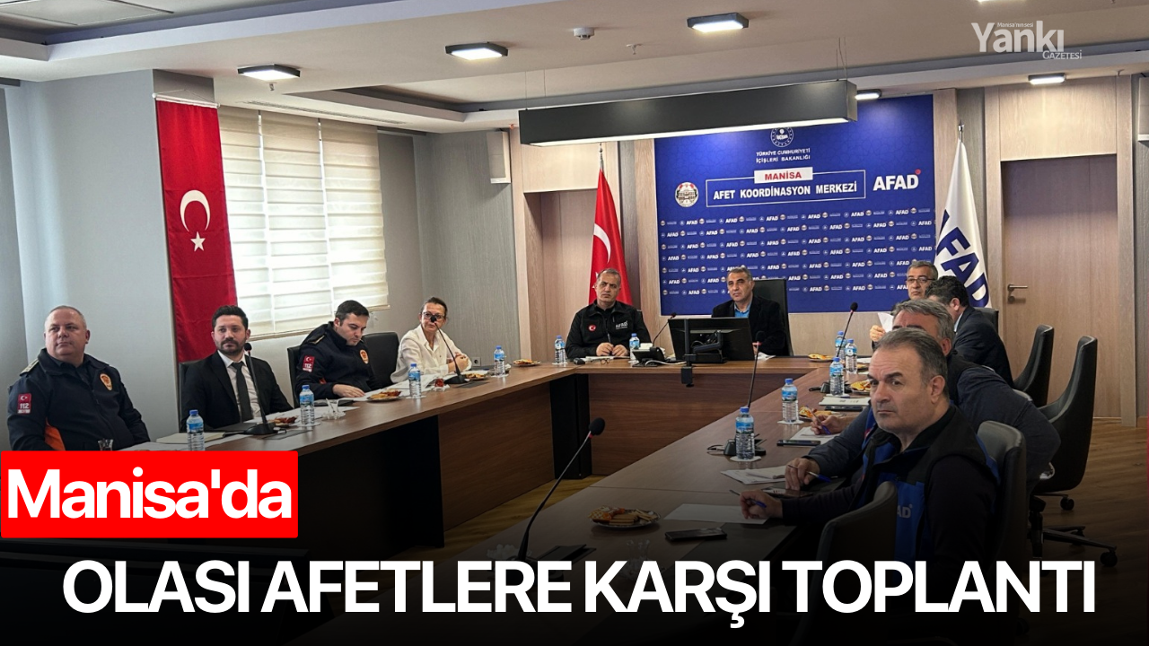 Manisa'da olası afetlere karşı toplantı