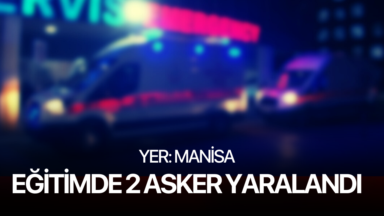 Eğitim sırasında yaralanan 2 asker hastaneye kaldırıldı