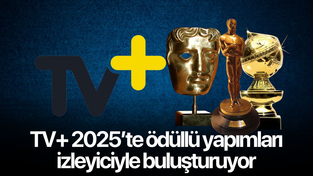 TV+ 2025’te ödüllü yapımları izleyiciyle buluşturuyor