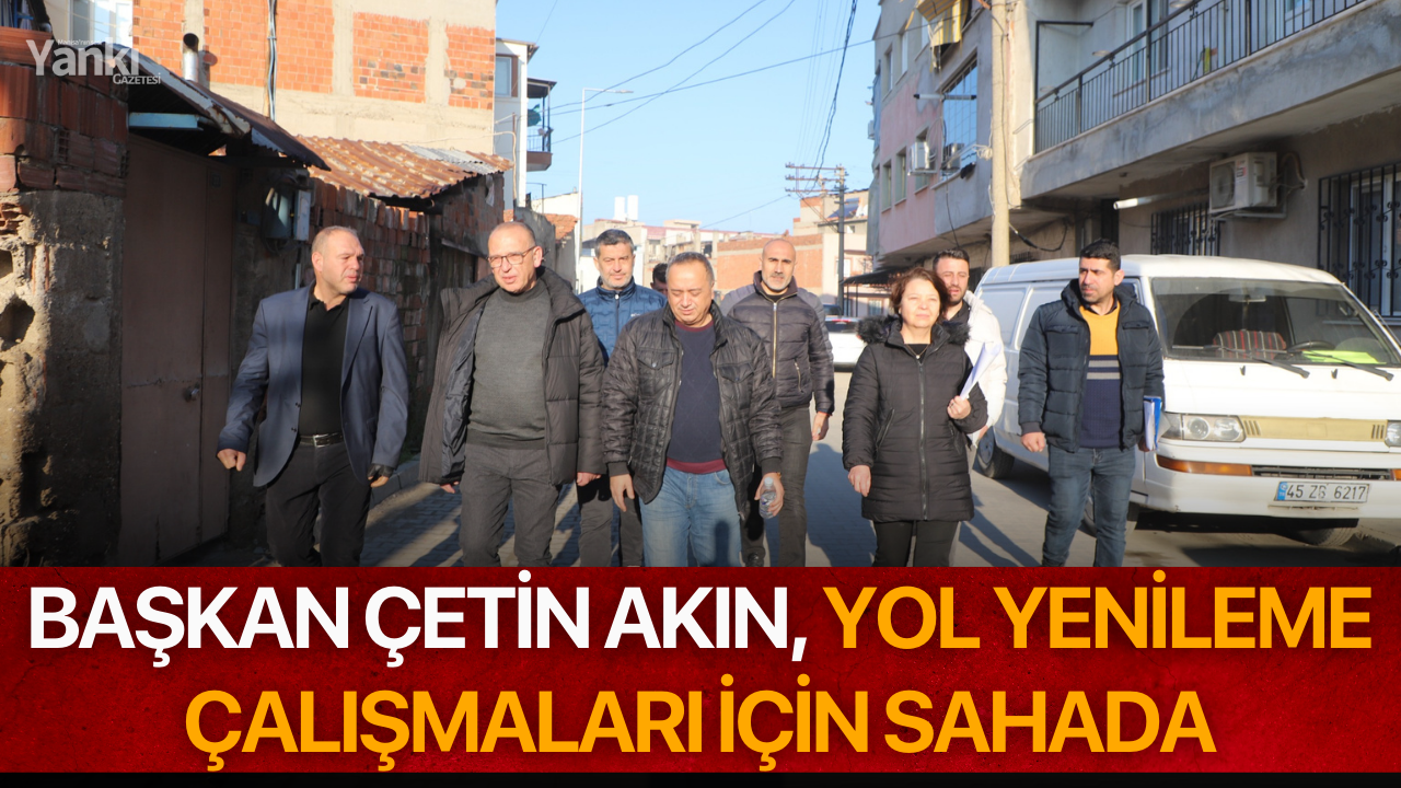 Başkan Çetin Akın, Yol Yenileme Çalışmaları İçin Sahada