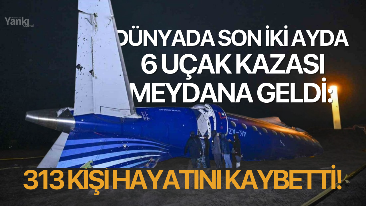 Dünyada son iki ayda 6 uçak kazası meydana geldi: 313 kişi hayatını kaybetti