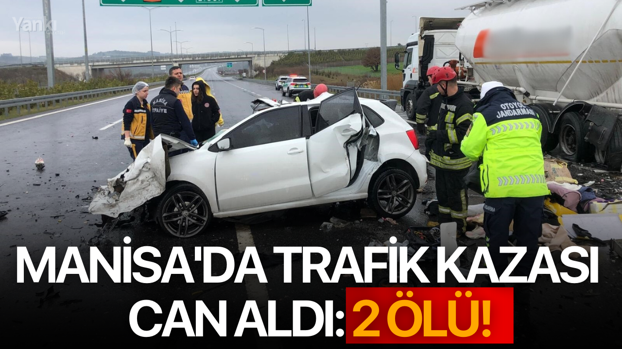 Manisa'da Trafik Kazası Can Aldı: 2 Ölü!
