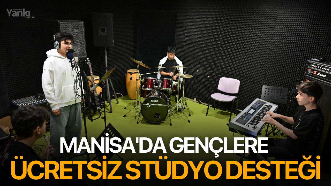 Manisa'da Gençlere Ücretsiz Stüdyo Desteği