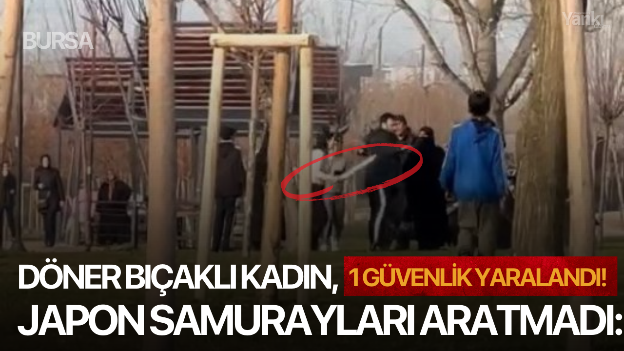 Döner bıçaklı kadın, Japon samurayları aratmadı: 1 güvenlik yaralandı!