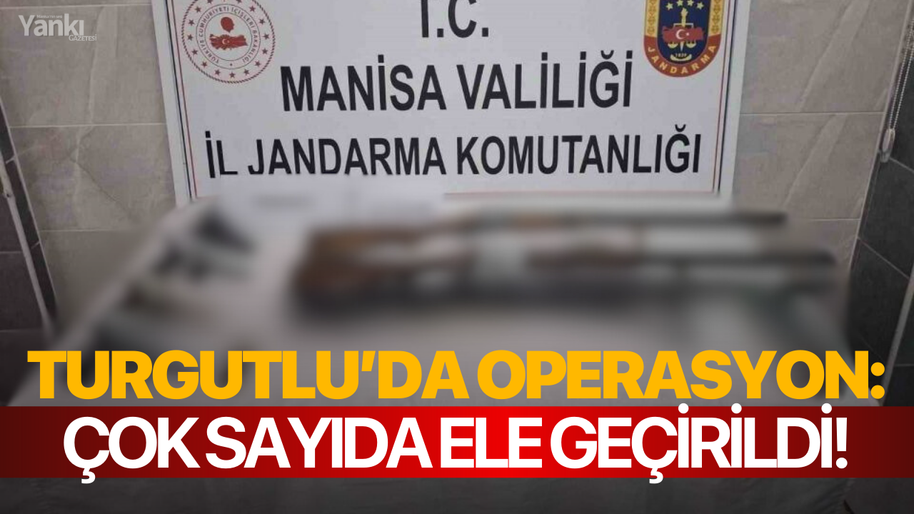 Turgutlu’da operasyon: Çok sayıda ele geçirildi!