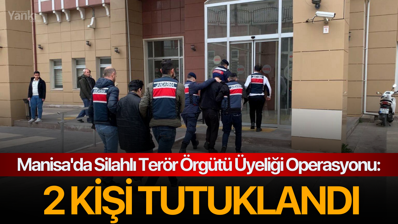 Manisa'da Silahlı Terör Örgütü Üyeliği Operasyonu: 2 Kişi Tutuklandı