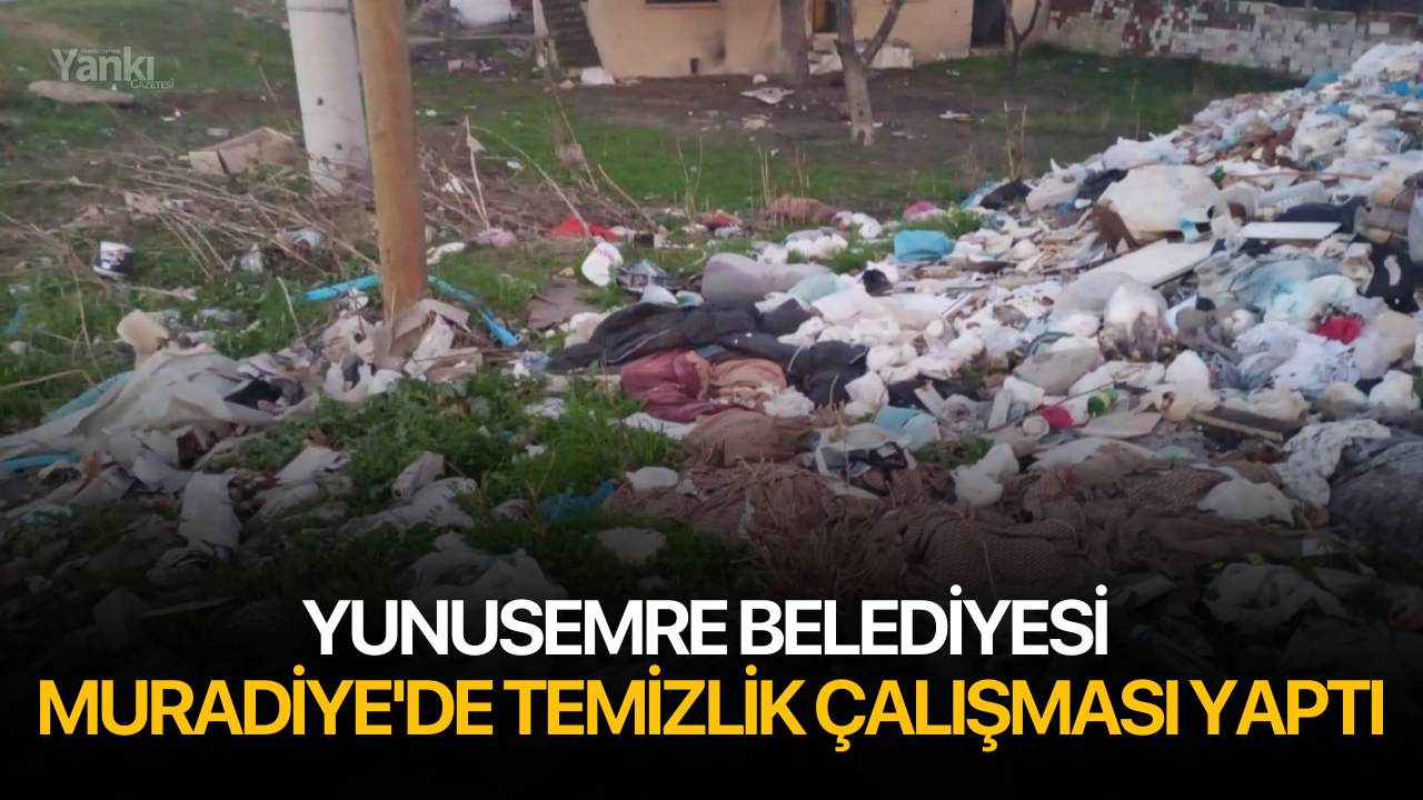 Yunusemre Belediyesi Muradiye'de Temizlik Çalışması Yaptı
