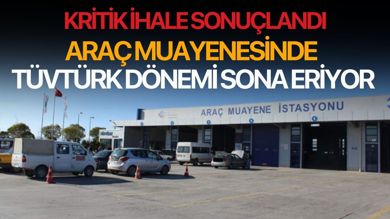 Araç muayenelerinde yeni dönem! İhale sonuçlandı