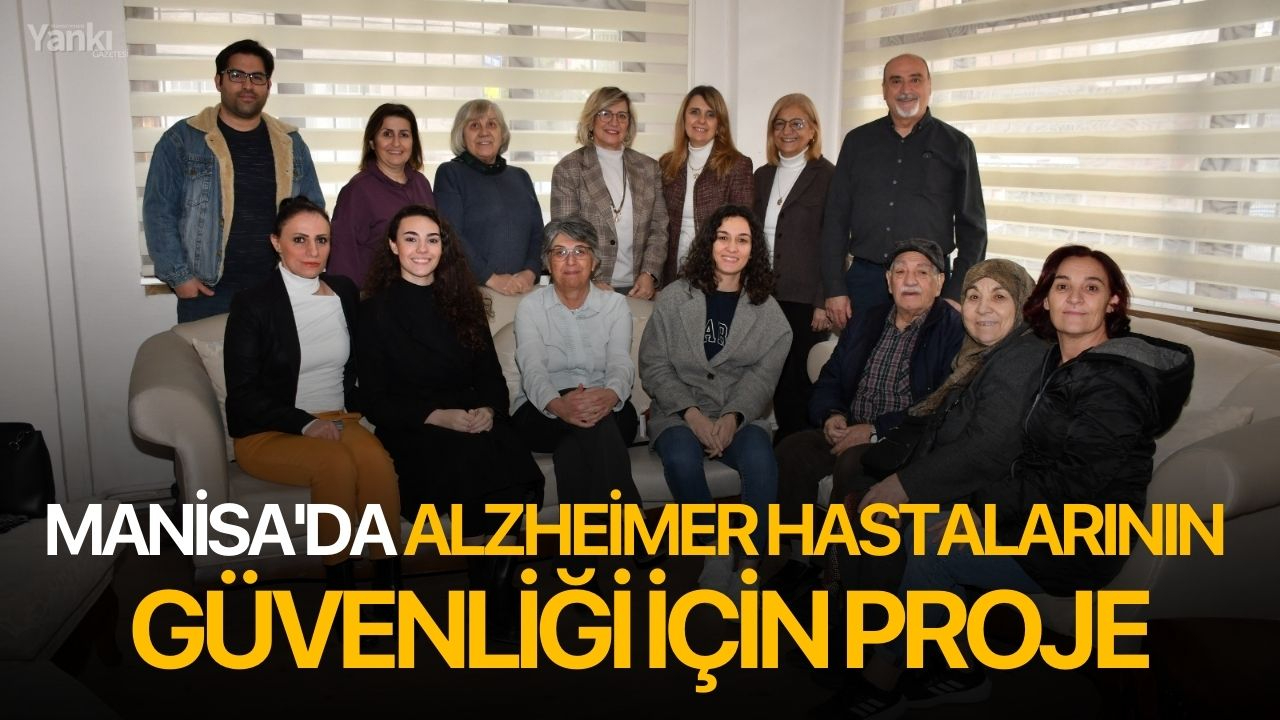 Manisa'da Alzheimer Hastalarının güvenliği için proje