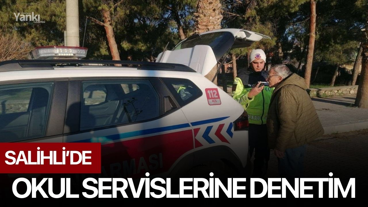 Salihli’de okul servislerine denetim