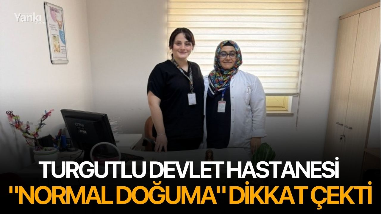 Turgutlu Devlet Hastanesi "Normal Doğuma" Dikkat Çekti
