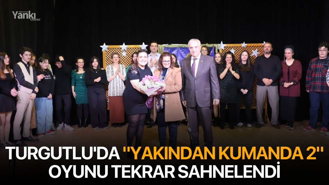 Turgutlu'da "Yakından Kumanda 2" Oyunu Tekrar Sahnelendi