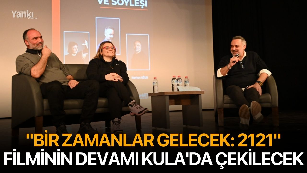 "Bir Zamanlar Gelecek: 2121" filminin devamı Kula'da çekilecek