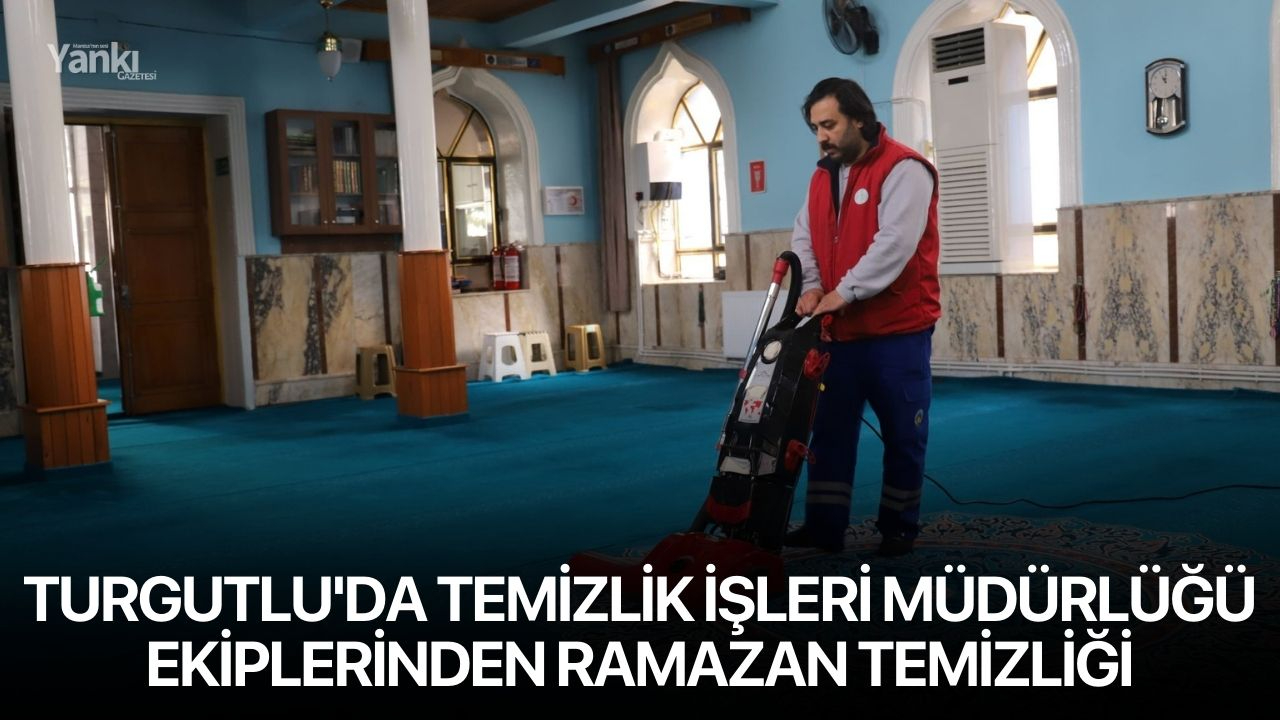Turgutlu'da Temizlik İşleri Müdürlüğü Ekiplerinden Ramazan Temizliği