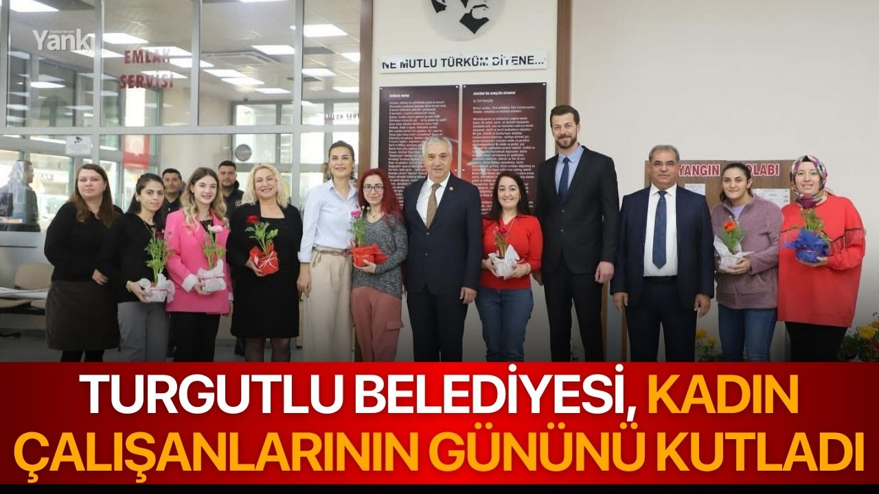 Turgutlu Belediyesi, Kadın Çalışanlarının Gününü Kutladı