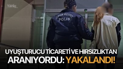 Uyuşturucu ticareti ve hırsızlıktan aranıyordu: Yakalandı!
