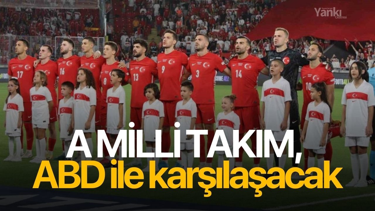 A Milli Takım, ABD ile karşılaşacak