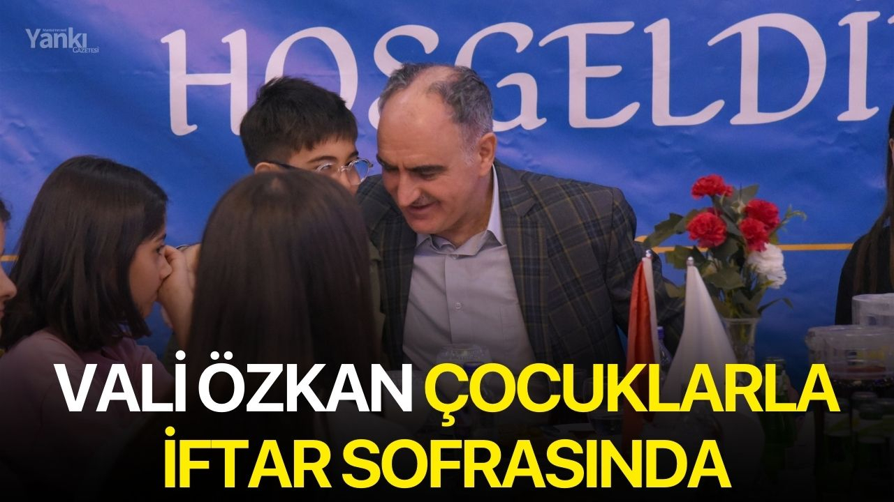 Vali Özkan çocuklarla iftar sofrasında