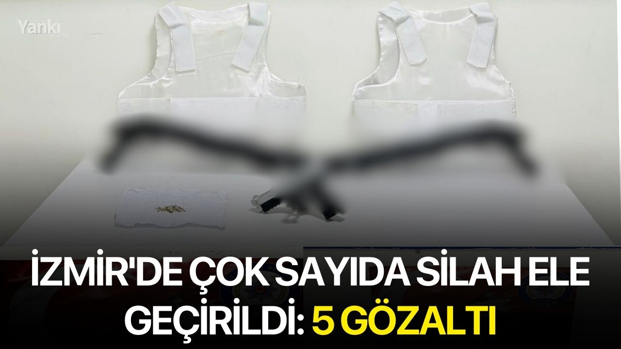 İzmir'de çok sayıda silah ele geçirildi: 5 gözaltı