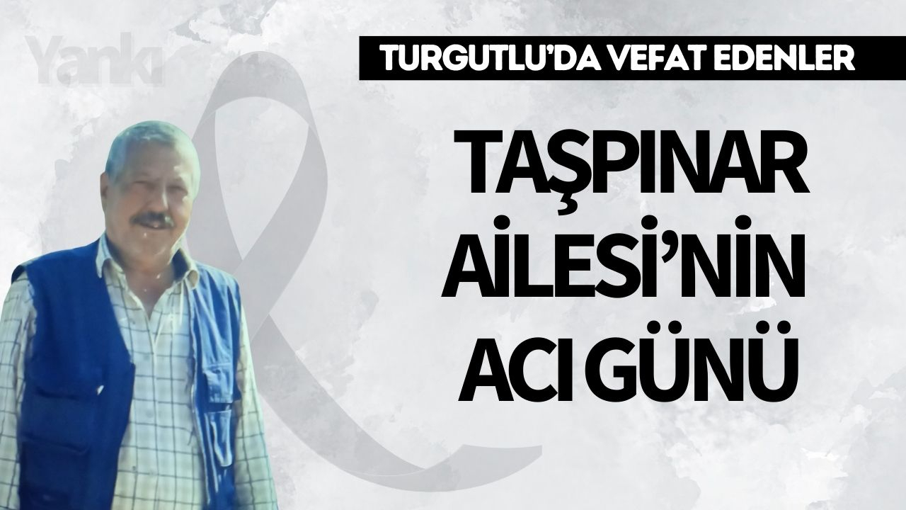 Taşpınar Ailesi’nin Acı Günü